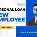 Personal Loan For New Employees: Key factors to check before borrowing
